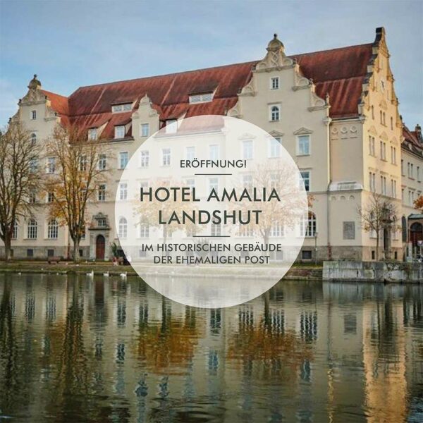 Neuer&ouml;ffnung &mdash; Hotel Amalia startet im ehemaligen Postamt in Landshut